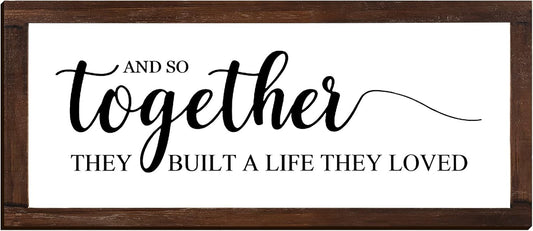 Together They Built A Life They Loved Sign 14 x 6.4 Inches Farmhouse Wall Decor Rustic Modern Framed Wood Sign Hanging Plaque for the Home Love Signs Decorations (And So Together Style)